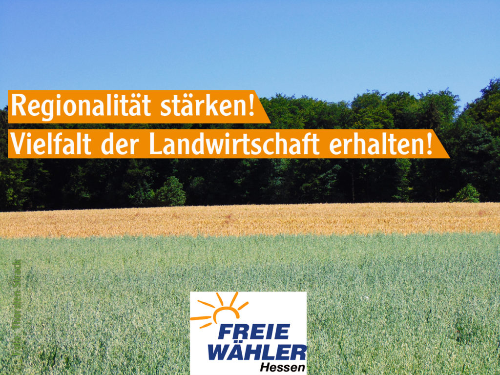 Regionalität stärken – Vielfalt der Landwirtschaft erhalten!